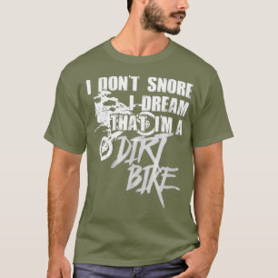 Ik snurk niet ik droom in een vuile fiets grappig t-shirt