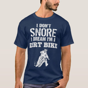 Ik snurk niet ik droom in een vuile fiets grappig t-shirt