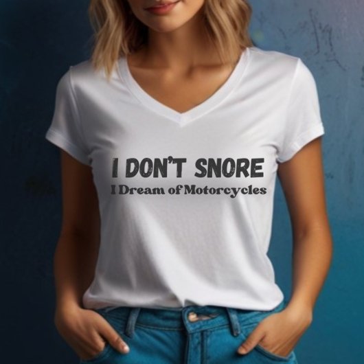 "Ik snurk niet Ik droom van motorfietsen" Grappig T-shirt
