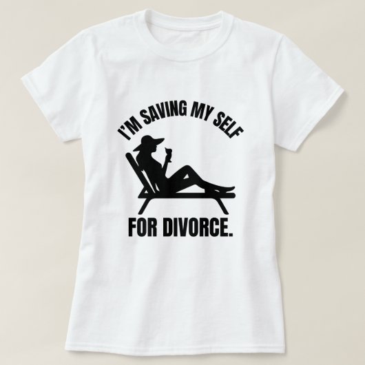 Ik spaar mezelf voor de echtscheiding Funny Echtsc T-shirt (Design voorkant)