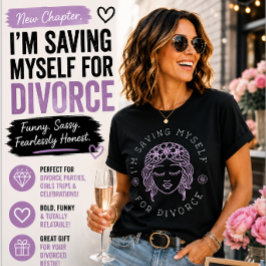 Ik spaar mezelf voor de echtscheiding Funny Echtsc T-shirt