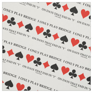 Ik speel alleen Bridge op dagen die eindigen in mi Stof