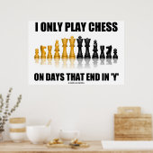 Ik speel alleen Chess op dagen die eindigen in Y C Poster (Keuken)