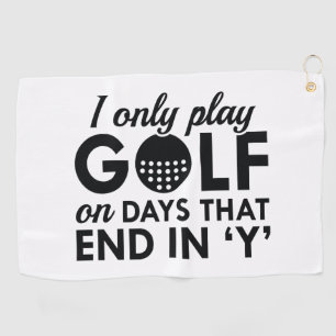 Ik speel alleen Golf op dagen die eindigen in Y Golfhanddoek