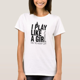 Ik speel als een meisje dat probeert op te houden  t-shirt