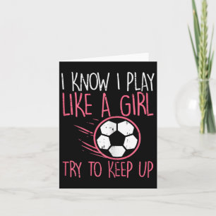 Ik speel als Girl Soccer Cute Football Player Girl Kaart