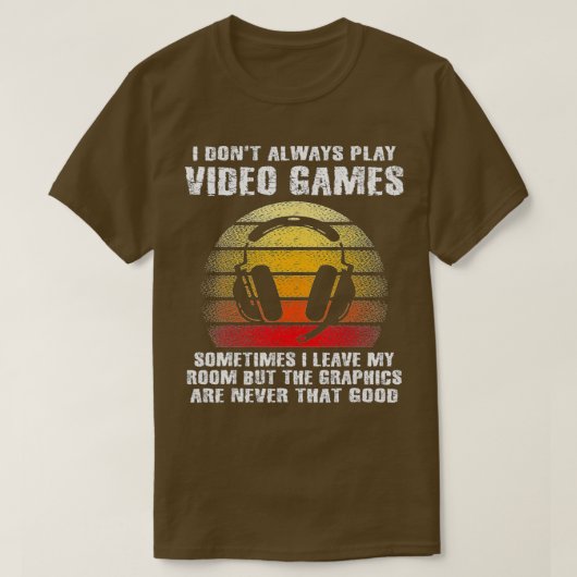 Ik speel altijd geen videogames Funny Boys ns (11) T-shirt (Design voorkant)