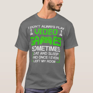 Ik speel altijd geen videogames voor mannen jongen t-shirt