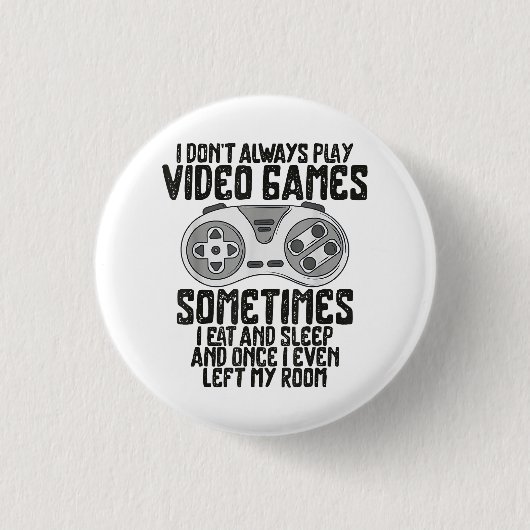 Ik speel altijd videospelletjes Humor grappig Ronde Button 3,2 Cm (Voorkant)