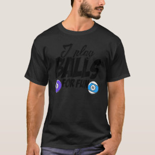 Ik speel ballen voor Fun Billard Player Snooker Po T-shirt