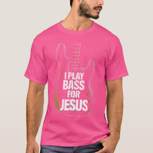Ik speel basgitaar voor Jesus Bass en Christelijk T-shirt