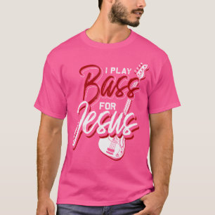 Ik Speel Basgitaar Voor Jezus Basgitaar T-shirt