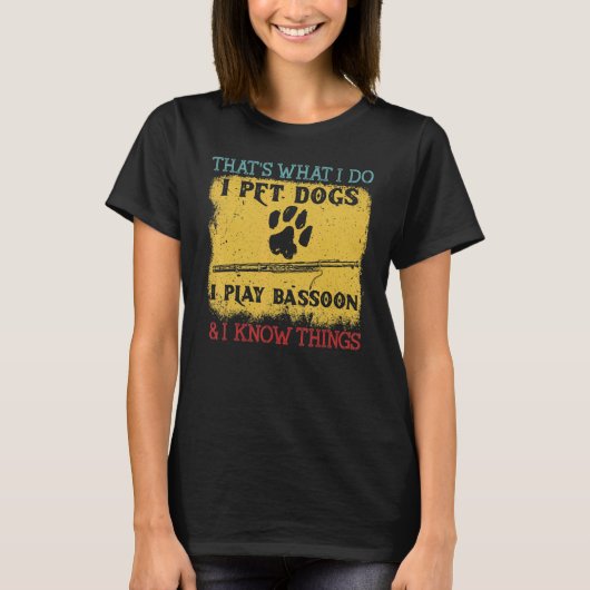 Ik speel basson en ik ken dingen Basson Player B T-shirt (Voorkant)