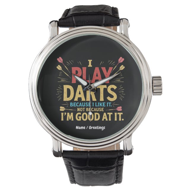 Ik speel darts omdat ik het leuk vind, niet omdat  horloge (Voorkant)
