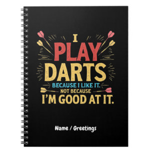 Ik speel darts omdat ik het leuk vind, niet omdat  notitieboek