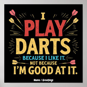Ik speel darts omdat ik het leuk vind, niet omdat  poster