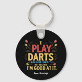 Ik speel darts omdat ik het leuk vind, niet omdat sleutelhanger (Voorkant)