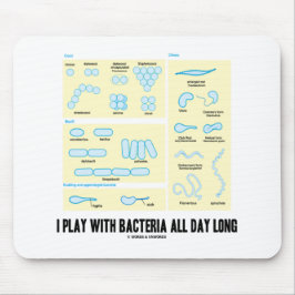 Ik speel de hele dag met bacteriën (morfologie) muismat