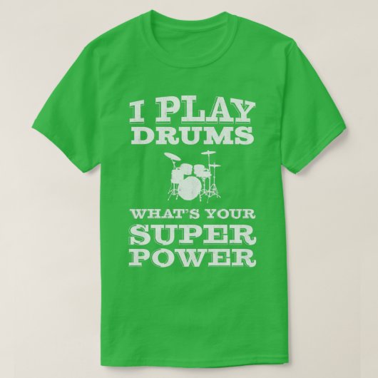 Ik speel Drums die je superkrachtdrummer afspelen T-shirt (Design voorkant)