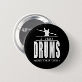 Ik speel Drums PLease Speak Louly - Drummers Citaa Ronde Button 5,7 Cm (Voorkant /achterkant)