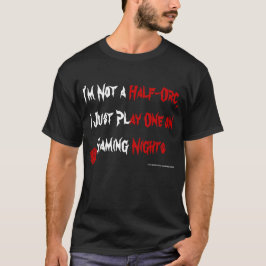 Ik speel een half-orc t-shirt