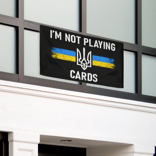 Ik speel geen kaarten - Zelensky Words 2025 Spandoek (Buitenkant Gebouw)