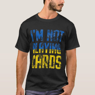Ik speel geen kaartspel Trump Zelensky steun Oekra T-shirt