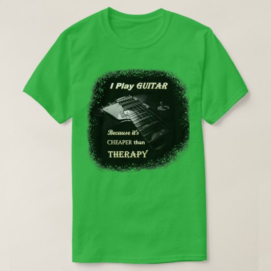 Ik speel gitaar omdat het goedkoper is dan therapi t-shirt (Design voorkant)