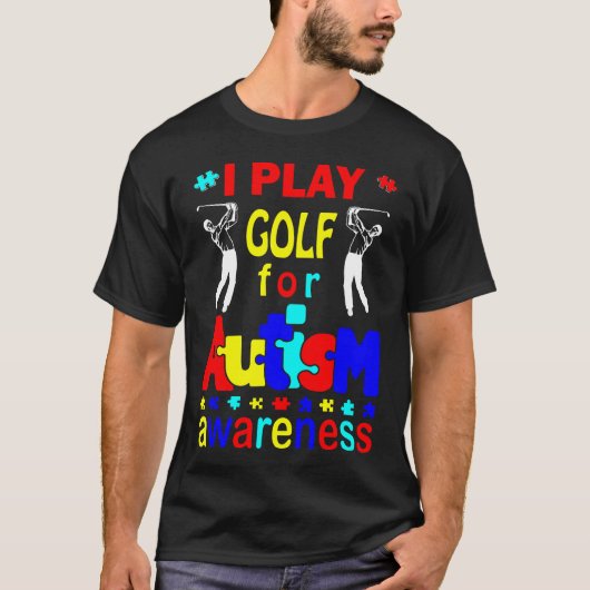Ik speel Golf voor Autisme Awareness T-Shirt (Voorkant)