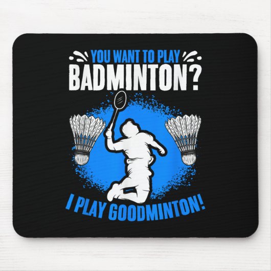 Ik speel Goodminton Racket Shuttle Hobby Badminton Muismat (Voorkant)