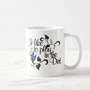 Ik speel graag in de modder koffiemok