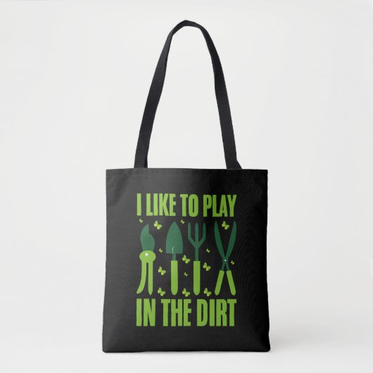 Ik speel graag in de vuiltuin liefhebbers tuin tote bag (Voorkant)