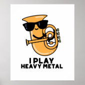 Ik speel Heavy Metal Grappige Tuba Pun Poster (Voorkant)