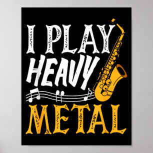 Ik Speel Heavy Metal Saxofoon Saxofonist Poster