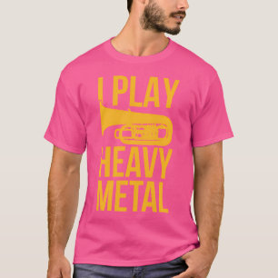 Ik speel heavy metal Shirt - Funny Tuba Player Ban