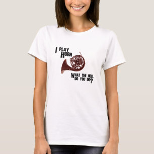 Ik speel Horn - Wat doe je in godsnaam? T-shirt