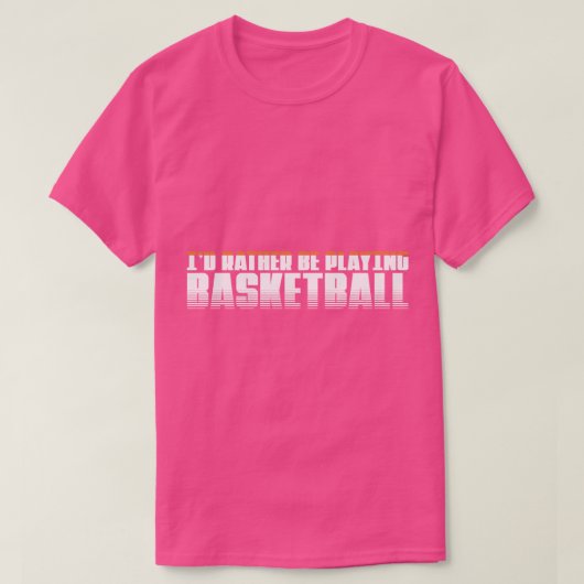Ik speel liever basketbal Perfecte cadeau T-shirt (Design voorkant)