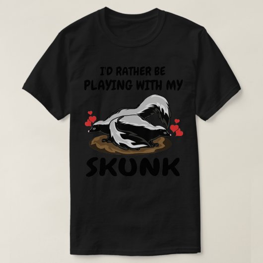 Ik speel liever met mijn stinktstinkstinkstinkstin t-shirt (Design voorkant)