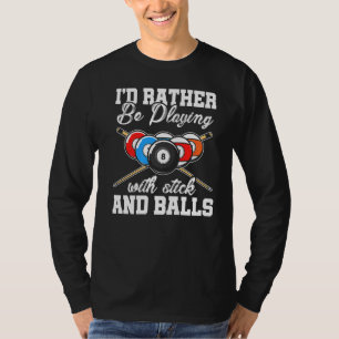 Ik speel liever met teken en balls billar t-shirt