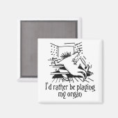 Ik speel liever mijn orgel magneet (Voorkant / Achterkant)