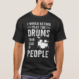 Ik Speel Liever Op De Trommels Trommel Drummer T-shirt