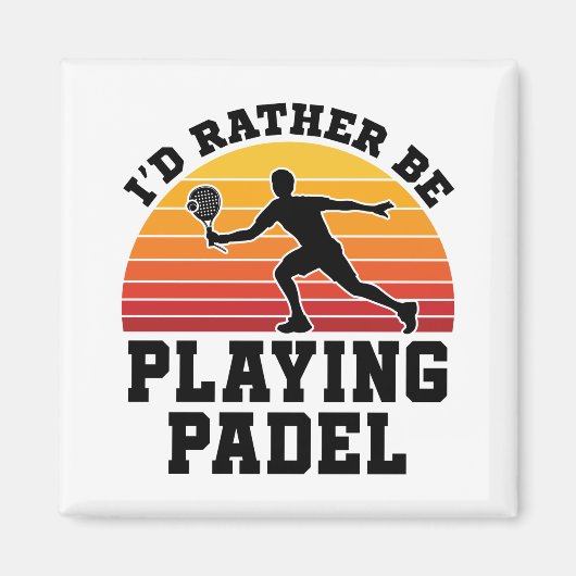 Ik speel liever Padel. Magneet (Voorkant)