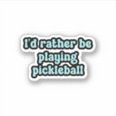 Ik speel liever pickleball Blue Retro Text Sticker (Voorkant)