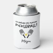 Ik speel liever Pickleball Custom Name Funny Blikjeskoeler (Blikje Voorkant)