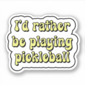 Ik speel liever pickleball Yellow Retro Text Sticker (Voorkant)