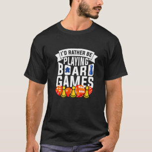 Ik speel liever spelletjes in de raad van bestuur t-shirt