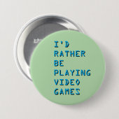 Ik speel liever videogames badge knop ronde button 7,6 cm (Voorkant /achterkant)
