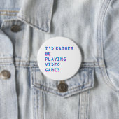 Ik speel liever videogames badge knop ronde button 7,6 cm (In situ)