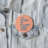 Ik speel liever videogames badge knop ronde button 7,6 cm (In situ)