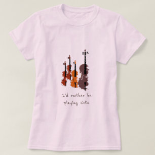 Ik speel liever vioolmuziek slogan t-shirt